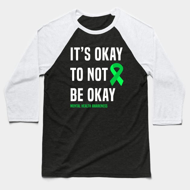 It's Okay To Not Be Okay Baseball T-Shirt by Color Fluffy